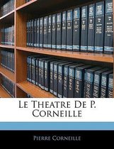 Le Theatre de P. Corneille