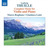 Marco Rogliano & Gianluca Luisi - Thuille: Complete Music For Violin And Piano (CD)