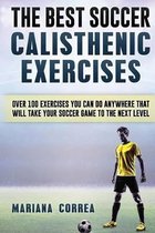 The Best Soccer Calisthenic Exercises