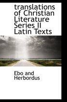 Translations of Christian Literature Series II Latin Texts