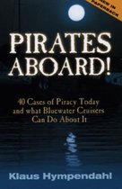 Pirates Aboard!: Forty-Cases of Piracy Today and What Bluewater Cruisers Can Do about It
