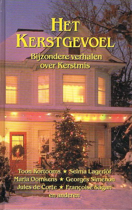 Het Kerstgevoel / bijzondere verhalen over Kerstmis