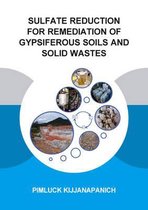 Sulfate Reduction for Remediation of Gypsiferous Soils and Solid Wastes