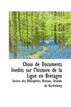 Choix de Documents in Dits Sur L'Histoire de La Ligue En Bretagne