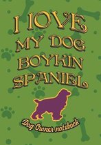 I Love My Dog Boykin Spaniel - Dog Owner Notebook