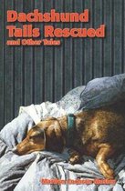 Dachshund Tails Rescued and Other Tales
