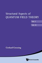 Structural Aspects Of Quantum Field Theory (In 2 Volumes)
