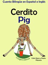 Aprender Inglés para niños 2 - Cuento Bilingüe en Español e Inglés: Cerdito - Pig. Colección Aprender Inglés.