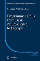 Research and Perspectives in Neurosciences 20 - Programmed Cells from Basic Neuroscience to Therapy
