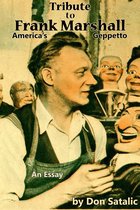 Tribute to Frank Marshall: America's Geppetto