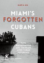 Afro-Latin@ Diasporas - Miami’s Forgotten Cubans