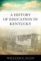 Topics in Kentucky History-A History of Education in Kentucky