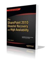 Pro SharePoint 2010 Disaster Recovery and High Availability
