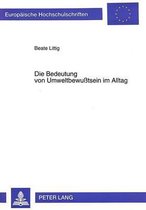 Die Bedeutung Von Umweltbewusstsein Im Alltag