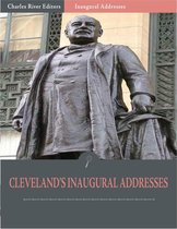 Inaugural Addresses: President Grover Clevelands Inaugural Addresses (Illustrated)
