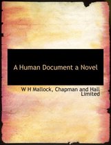 A Human Document a Novel