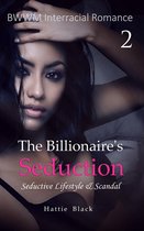 BWWM Interracial Romance 2 - The Billionaire's Seduction 2: Seductive Lifestyle & Scandal