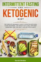 Intermittent Fasting & Ketogenic Diet: The Complete Beginner’s Guide to Effective Keto Meal Plans for Women. Lose Weight Fast & Heal Your Body - Learn Meal Prep and Reset Your Diet with Clarity
