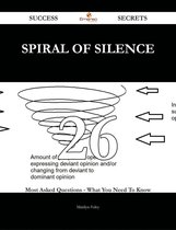 Spiral Of Silence 26 Success Secrets - 26 Most Asked Questions On Spiral Of Silence - What You Need To Know