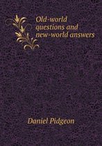 Old-world questions and new-world answers