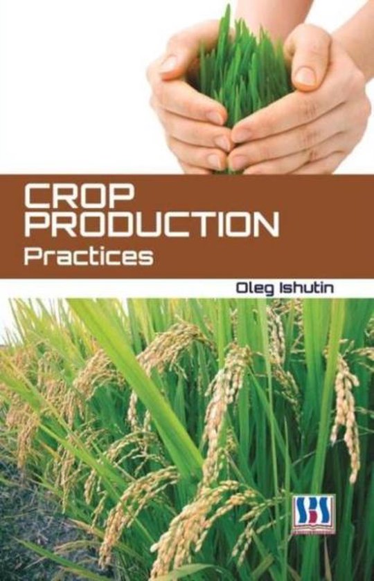 Crop Production Practices, Oleg Ishutin 9789380090689 Boeken