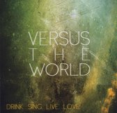 Drink. Sing. Live. Love.