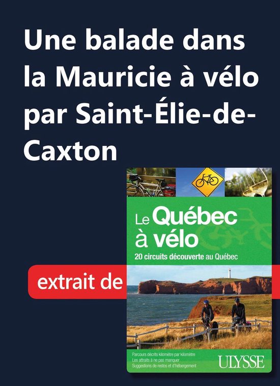 Une balade à vélo dans la Mauricie par Saint-Elie-de-Caxto ... - cover