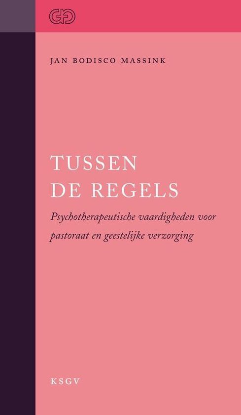 Tussen de regels - psychotherapeutische vaardigheden voor pastoraat en geestelijke verzorging