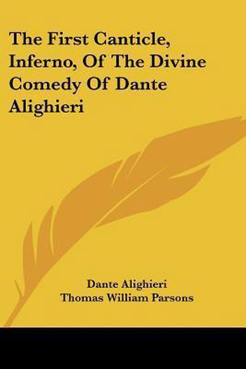 The First Canticle, Inferno, Of The Divine Comedy Of Dante Alighieri van Thomas William Parsons Dante Alighieri