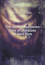 The new corporation laws of the state of New York