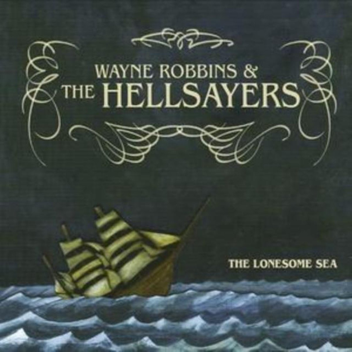 Wayne Robbins And The Hellsayers - The Lonesome Sea (CD)
