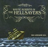 Wayne Robbins And The Hellsayers - The Lonesome Sea (CD)