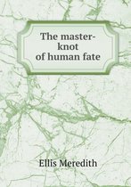 The master-knot of human fate