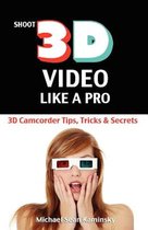 Shoot 3D Video Like a Pro