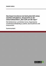 Das Experimentieren im Sachunterricht eines zweiten Schuljahres, dargestellt an der Unterrichtseinheit  Der Luft auf der Spur