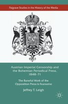 Austrian Imperial Censorship and the Bohemian Periodical Press from the Revolutions of 1848 to the Tabory, 1867-71