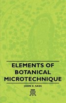 Elements Of Botanical Microtechnique