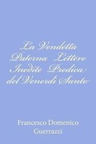 La Vendetta Paterna Lettere Inedite Predica del Venerd Santo