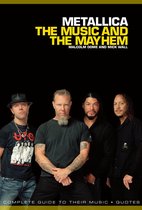 Metallica: The Music And The Mayhem