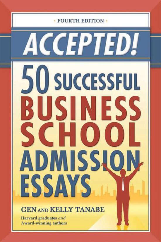 Accepted! 50 Successful Business School Admission Essays - cover