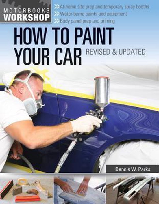 How to Paint Your Car, Dennis W. Parks 9780760343883 Boeken bol