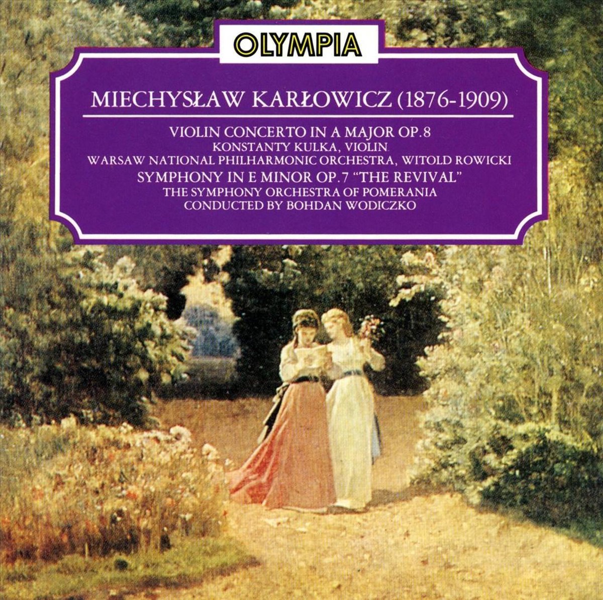 Miechyslaw Karlowicz: Violin Concerto; Symphony Op. 7 "The Revival"