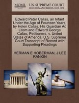 Edward Peter Callas, an Infant Under the Age of Fourteen Years, by Helen Callas, His Guardian Ad Litem and Edward George Callas, Petitioners, V. United States of America. U.S. Supr