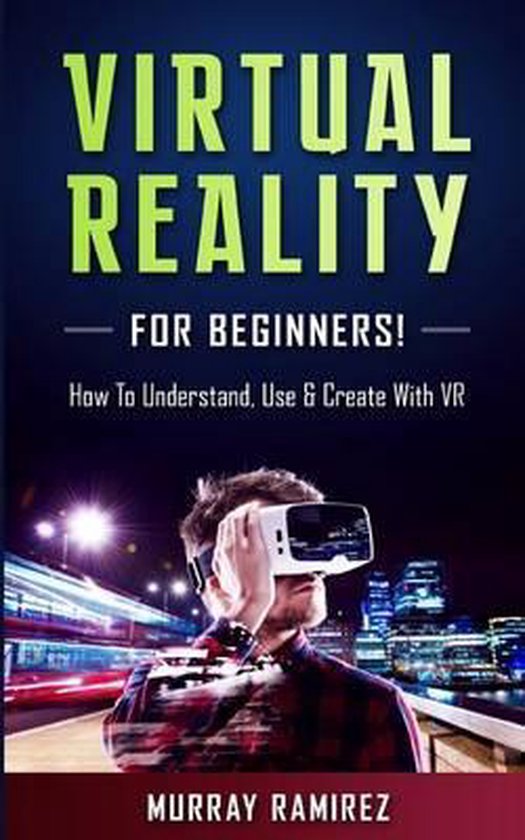 Virtual Reality for Beginners!, Murray Ramirez 9781540532220 Boeken