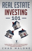 Real Estate Investing 101: The Only Guide You'll Ever Need To Dominate The Rental Property Market & Create Cashflow, Using No Money Down Deal Strategies & Powerful Sales Techniques (For Beginners)