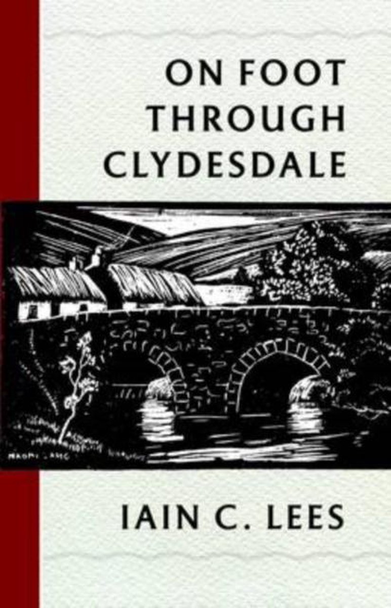 On Foot Through Clydesdale - Iain C. Lees