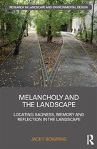 Routledge Research in Landscape and Environmental Design - Melancholy and the Landscape