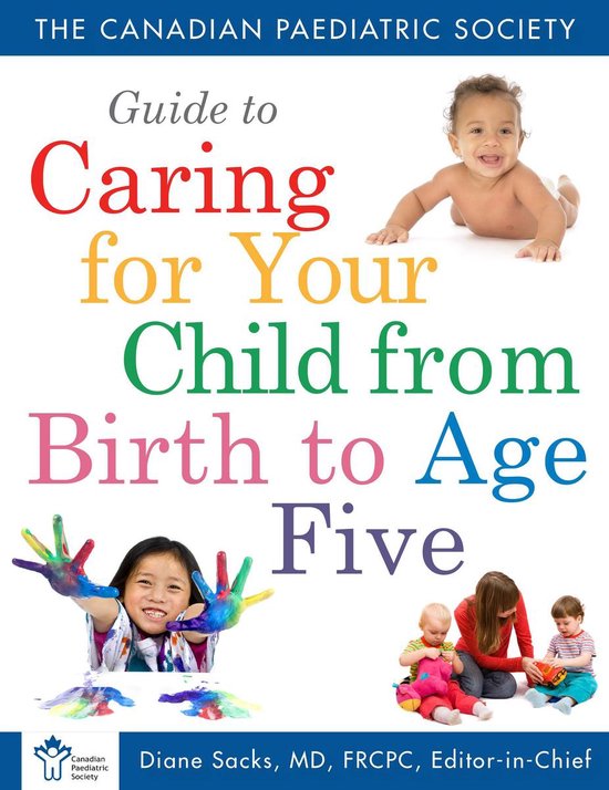 Canadian Paediatric Society Guide To Caring For Your Child F ... - cover