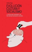 Evolucion, cultura y socialismo