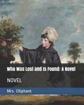 Who Was Lost and Is Found: A Novel